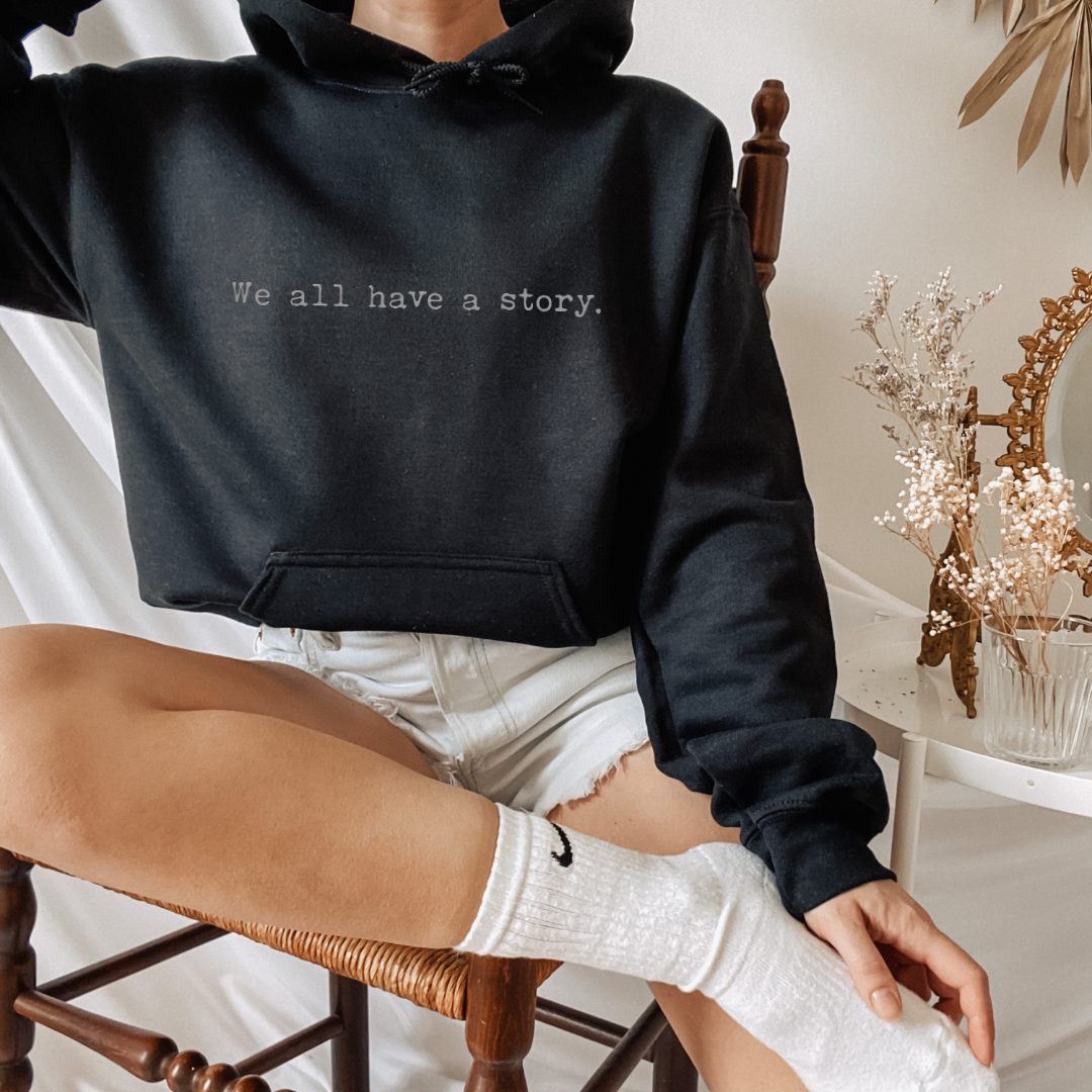 We all have a story Hoodie