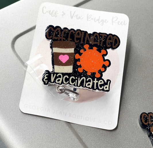Caffeineted & Vaccinated Badge Reel